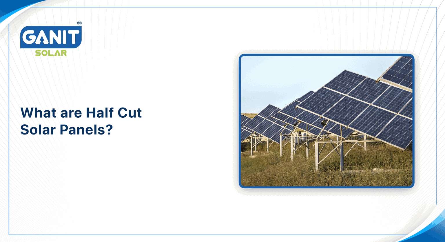What are Half-Cut Solar Panels?