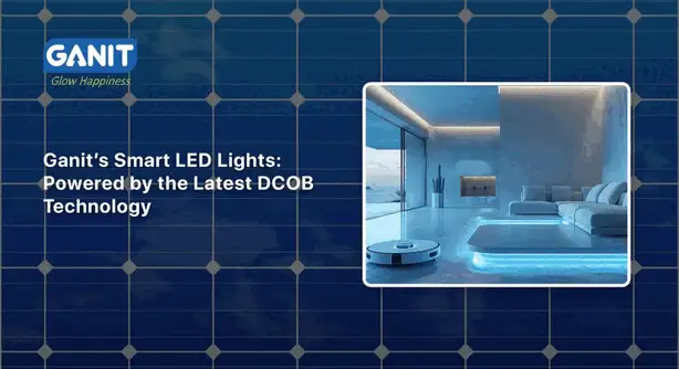 Ganit’s Smart LED Lights: Powered by the Latest DCOB Technology