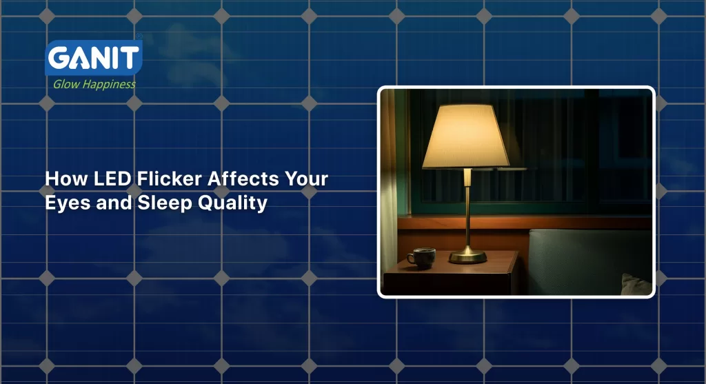How LED Flicker Affects Your Eyes and Sleep Quality