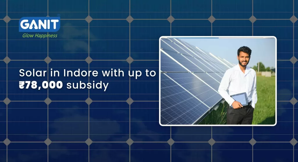 Solar in Indore with up to ₹78,000 Subsidy