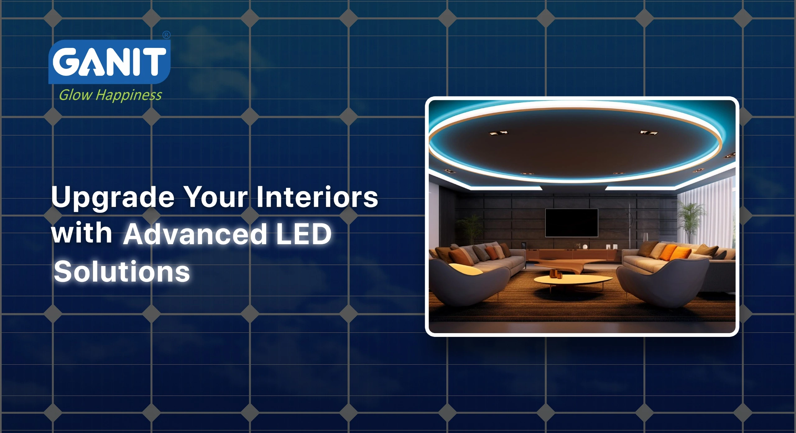 Upgrade Your Interiors with Advanced LED Solutions